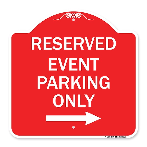 Reserved-Event Parking W/ Right Arrow, Red & White Aluminum Sign, 18" x 18", RW-1818-23221